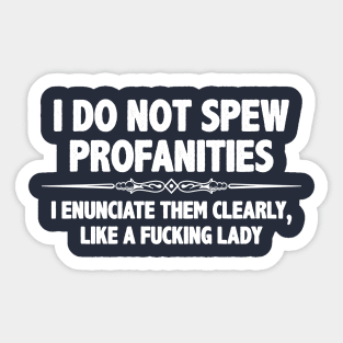 I Do Not Spew Profanities - Funny Gift Ideas for Loud Mouthed Sailor Talking Women Sticker